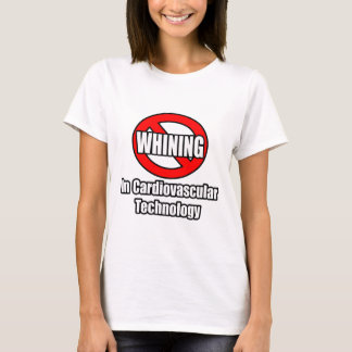 No Whining In Cardiovascular Technology T-Shirt