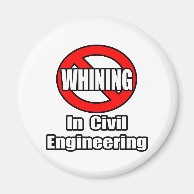 No Whining In Civil Engineering Magnet (Front)