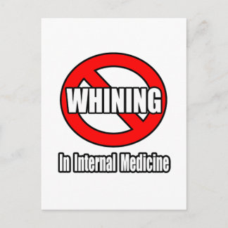 No Whining In Internal Medicine Postcard