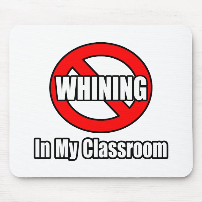 No Whining In My Classroom Mouse Mat (Front)