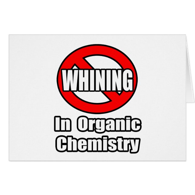 No Whining In Organic Chemistry (Front Horizontal)