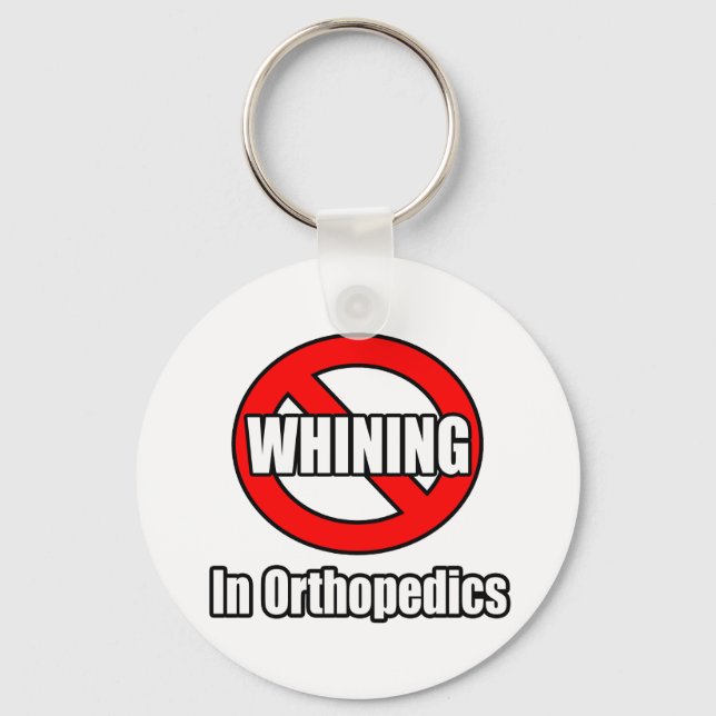 No Whining In Orthopaedics Key Ring (Front)