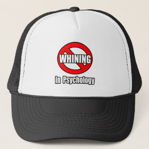 No Whining In Psychology Trucker Hat