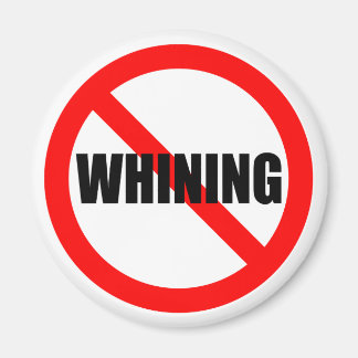 No Whining Magnet