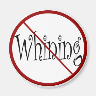 No whining magnet