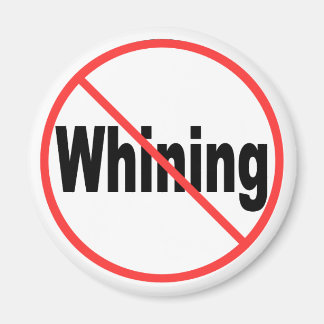 No Whining Magnet