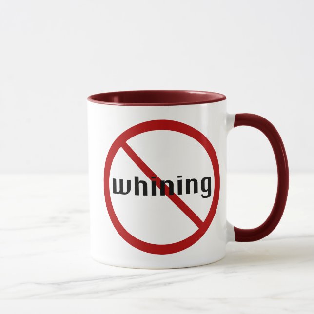No Whining Mug (Right)
