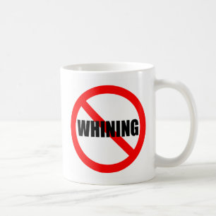 No Whining Mug