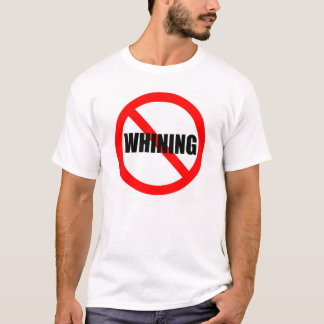 No Whining Shirt