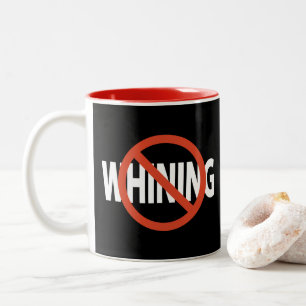 No Whining White Text Black Two-Tone Coffee Mug