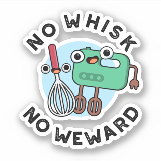 No Whisk No Weward Funny Baking Pun  (Front)