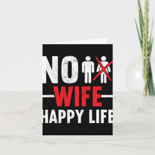 No Wife Happy Life Wives Bride Groom Marriage Sing Card