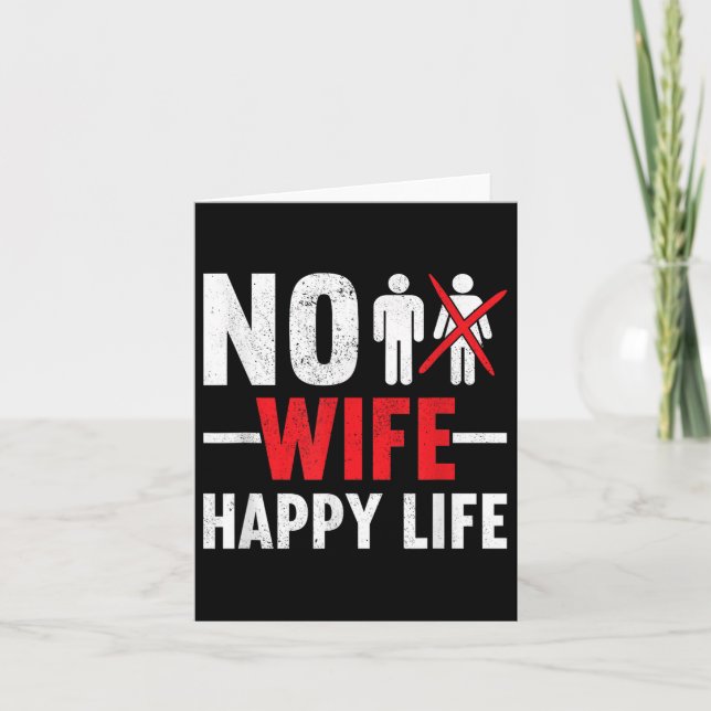 No Wife Happy Life Wives Bride Groom Marriage Sing Card (Front)
