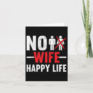 No Wife Happy Life Wives Bride Groom Marriage Sing Card