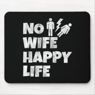 No Wife Happy Life Wives Bride Groom Marriage Sing Mouse Mat