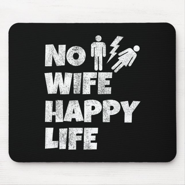 No Wife Happy Life Wives Bride Groom Marriage Sing Mouse Mat (Front)
