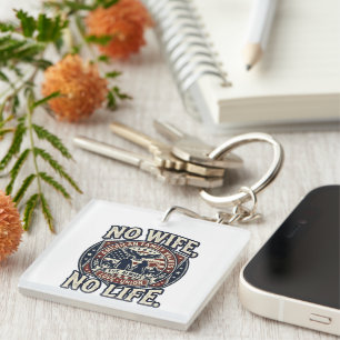 No wife, No life -i love family- Key Ring