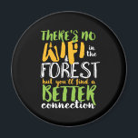 No Wifi In The Forest Funny Inspirational Hiking Magnet<br><div class="desc">Funny and humorous design for hiker,  camper and mountain climber. This vintage and distressed merchandise is great for those who love outdoor activities. Perfect for mountain climbing,  jungle trekking and camping. Great Christmas gift and birthday present for those who love exploring the nature and trail the forest.</div>