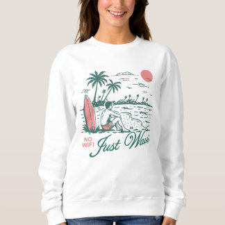 No Wifi Just Waves Sweatshirt