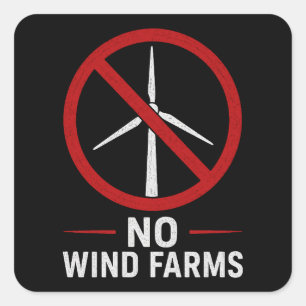 No Wind Farms - No Wind Turbines Square Sticker