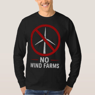 No Wind Farms - No Wind Turbines T-Shirt