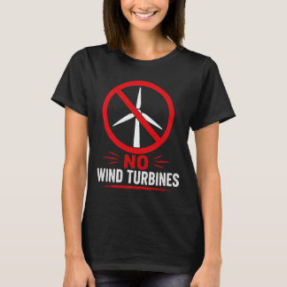 No wind turbines rural protest T-Shirt