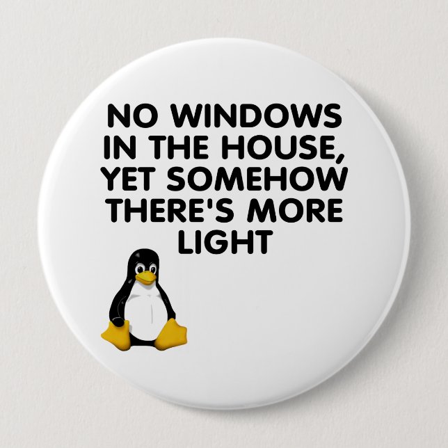 No windows in the house... 10 cm round badge (Front)