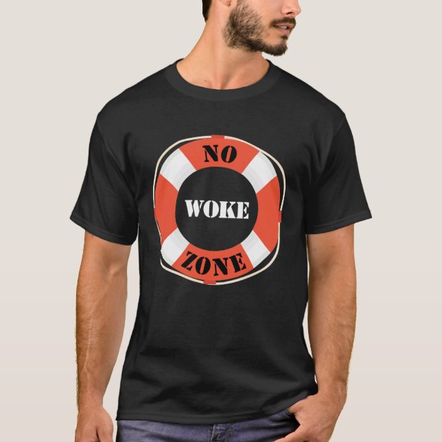 No Woke Zone Anti Democrat Liberal Leftist  Republ T-Shirt (Front)
