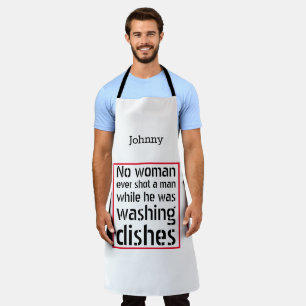No woman ever shot a man ... Personalised Apron