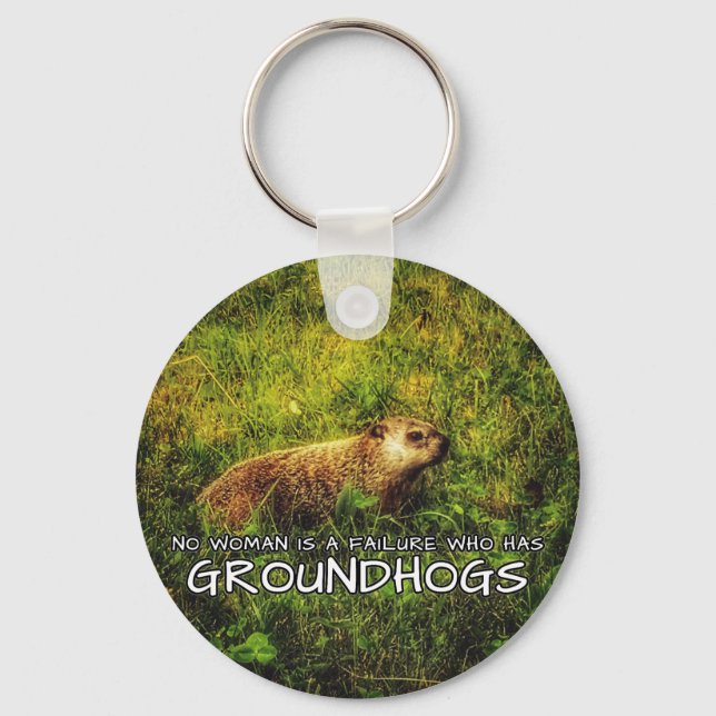 No woman is a failure who has Groundhogs keychain (Front)