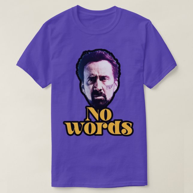 No Words  Nicolas Cage  T-Shirt (Design Front)