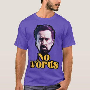 No Words  Nicolas Cage  T-Shirt