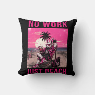 No Work Just Beach Cushion
