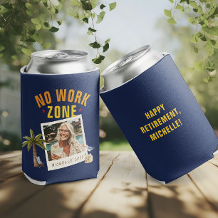 No Work Zone Retirement Party Fun Custom Photo Can Cooler