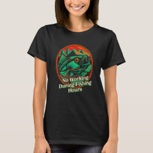 No Working Fishing Hours Introvert Lifestyle Antis T-Shirt