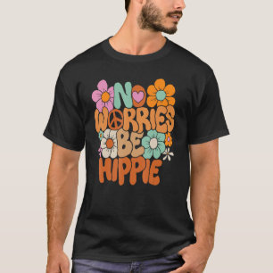 No Worries Be Hippie Peace Sign Retro 60s 70s Vint T-Shirt