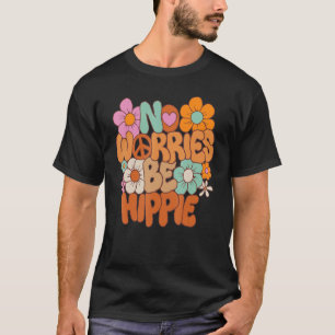 No Worries Be Hippie Peace Sign Retro 60s 70s Vint T-Shirt