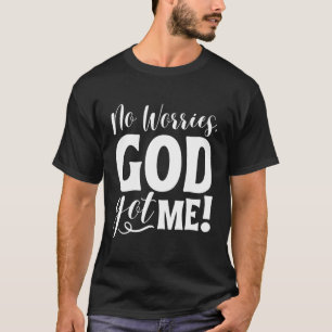 No Worries God-Got Me African American Christian Q T-Shirt