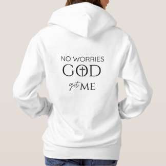 No Worries GOD got me Hoodie ✝️I Faith- Inspired