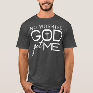 No Worries, Godgot Me African American Christian - T-Shirt