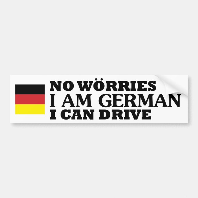 No worries I am German I can drive bupmer sticker (Front)