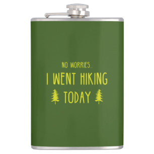 No Worries I Went Hiking Today Hip Flask