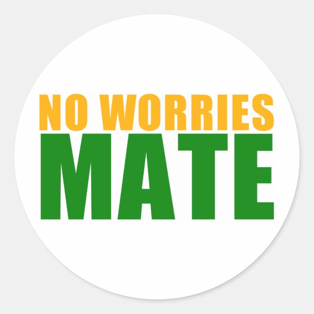 no worries mate classic round sticker (Front)
