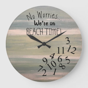 No Worries Were on Beach Time Funny Clock