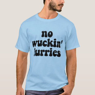 No Wuckin' Furries! T-Shirt