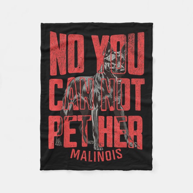 No You Can't Pet Her Malinois Funny K9 Military Ha Fleece Blanket (Front)