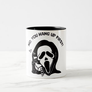 NO, YOU HANG UP FIRST! Two-Tone COFFEE MUG