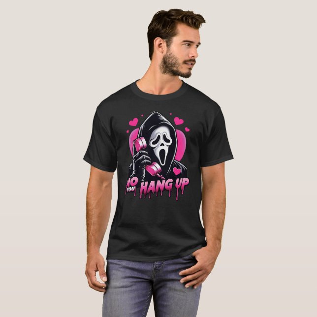 No You Hang Up T-Shirt (Front Full)