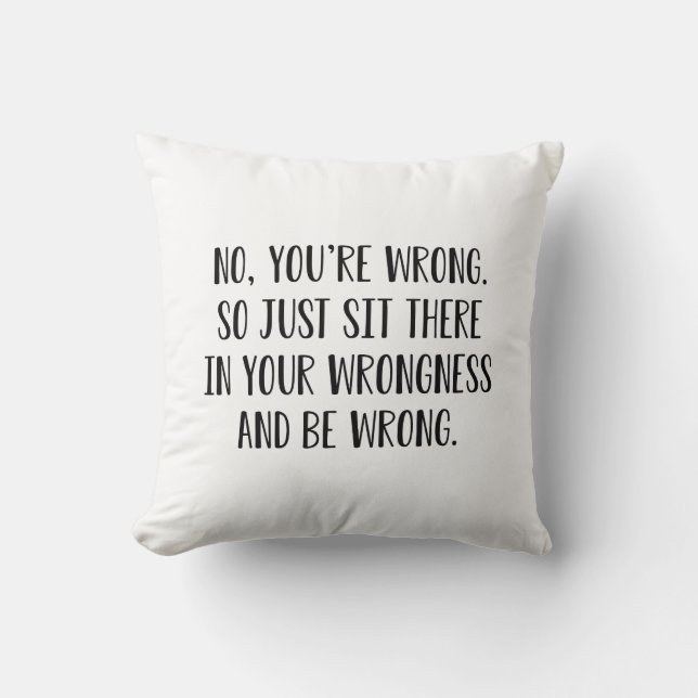 No You’re Wrong Cushion (Front)
