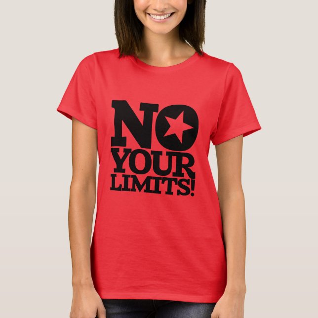 No Your Limits! Black Text T-Shirt (Front)
